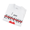 "I Am Enough" Women's T-Shirt