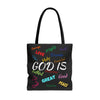 "God Is" Tote Bag