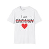 "I Am Enough" Women's T-Shirt